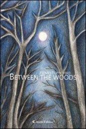 Between the woods