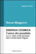 Energia cosmica. L'unico Dio possibile