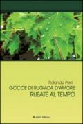 Gocce di rugiada d'amore rubate al tempo