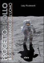 Progetto Apollo. Il sogno più grande dell'uomo