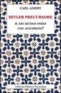 Hitler precursore. Il XXI secolo inizia con Auschwitz?