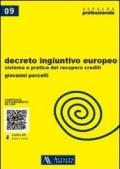 Decreto ingiuntivo europeo. Sistema e pratica del recupero crediti. Con aggiornamento online