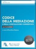 Codice della mediazione e della conciliazione. Aggiornato alla L.n. 10/2011 (milleproroghe)