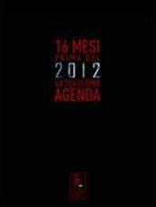 16 MESI PRIMA DEL 2012. LA TUA ULTIMA AGENDA