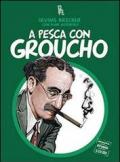 A pesca con Groucho