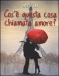 Cos'è questa cosa chiamata amore?