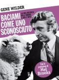 Baciami come uno sconosciuto. La mia ricerca dell'amore e dell'arte