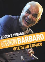 L'importanza di essere Barbaro: Vite di un comico (Di profilo)