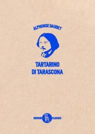 Le prodigiose avventure di Tartarino di Tarascona. Ediz. illustrata