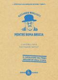 Mentre Roma brucia. Ediz. illustrata