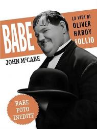 Babe, la vita di Oliver Hardy in arte Ollio