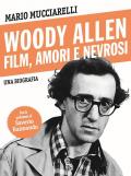 Woody Allen. Film, amori e nevrosi