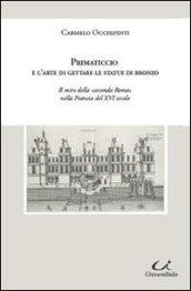 Primaticcio e l'arte di gettare le statue di bronzo