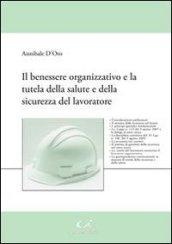 Il benessere organizzativo e la tutela della salute e della sicurezza del lavoratore