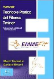 Manuale teorico e pratico del fitness trainer