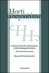 Horti hesperidum, Roma 2011, fascicolo I. Studi di storia del collezionismo e della storiografia artistica