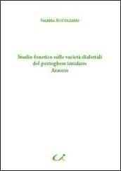 Studio fonetico sulle varietà dialettali del portoghese insulare: Azzorre