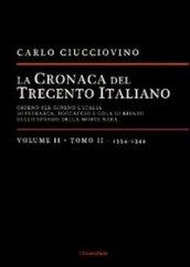 La cronaca del trecento italiano. Giorno dopo giorno l'Italia di Petrarca, Boccaccio e Cola di Rienzo, sullo sfondo della morte nera. 2.1334-1342