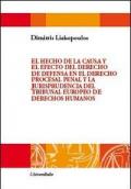 El hecho de la causa y el efecto del derecho de defensa en el derecho procesal penal y la jurisprudentia del tribunal europeo de derechos humanos