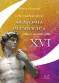 Anatomia patologica. Parte prima e seconda