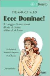 Ecce Dominae! Il coraggio di raccontarsi. Storie di donne vittime di violenze