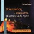 Grammatica e sessismo. Questione di dati? Lavori del seminario interdisciplinare: 1