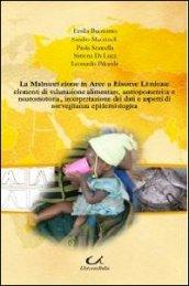 La malnutrizione in aree a risorse limitate. Elementi di valutazione alimentare, antropometrica e neuromotoria, interpretazione dei dati...