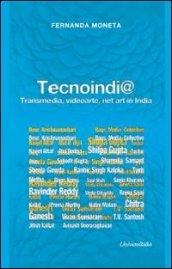 Tecnoindi@. Transmedia, videoarte, net art in India