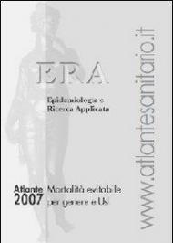 Atlante ERA 2007. Mortalità evitabile e contesto demografico per Usl. Era epidemiologia e ricerca applicata