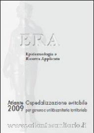 Atlante ERA 2009. Ospedalizzazione evitabile per genere e unità sanitaria territoriale. Era epidemiologia e ricerca applicata
