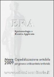 Atlante ERA 2009. Ospedalizzazione evitabile per genere e unità sanitaria territoriale. Era epidemiologia e ricerca applicata