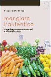 Mangiare l'autentico. Cibo e alimentazione tra revivalismi culturali e industria della nostalgia