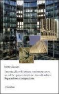 Innesto di architettura contemporanea su edifici preesistenti nei tessuti urbani. Separazione o integrazione