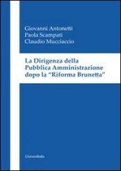 La dirigenza della pubblica amministrazione dopo la «Riforma Brunetta»