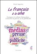 Le français à la une. Langue et culture françaises à travers la presse et la publicité