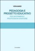 Pedagogia e progetto educativo. Per infermieri e professioni sanitarie