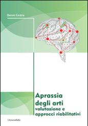 Aprassia degli arti. Valutazione e approcci riabilitativi