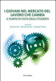 I giovani nel mercato del lavoro che cambia. Il punto di vista degli studenti