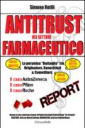 Antitrust nel settore farmaceutico. La perpetua «Battaglia» tra originators, genericisti & competitors