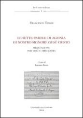 Le sette parole di agonia di Nostro Signore Gesù Cristo. Agnani, Archivio della cattedrale, fondo musicale ms Arcap 1449. Con CD Audio