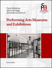 Performing arts museums and exhibitions. Ediz. illustrata