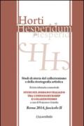 Horti hesperidum, Roma 2014, fascicolo II. Studi di storia del collezionismo e della storiografia artistica