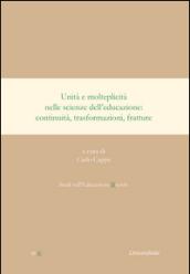 Unità e molteplicità nelle scienze dell'educazione. Continuità, trasformazioni, fratture. Ediz. italiana e spagnola