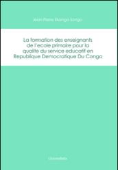 La formation des enseignants de l'école primaire pour la qualité du service educatif en Republique Democratique du Congo