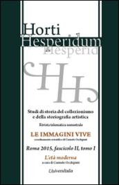 Horti hesperidum, Roma 2015, fascicolo II. Studi di storia del collezionismo e della storiografia artistica. Ediz. inglese