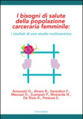 I bisogni di salute della popolazione carceraria femminile. I risultati di uno studio multicentrico