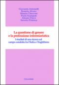 La questione di genere e la professione infermieristica. I risultati di una ricerca sul campo condotta fra l'Italia e l'Inghilterra