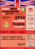 EP10 modulo sport train (teach with us). Impara l'inglese del settore sportivo teach with us. Ediz. italiana e inglese