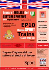 EP10 modulo sport train (teach with us). Impara l'inglese del settore sportivo teach with us. Ediz. italiana e inglese