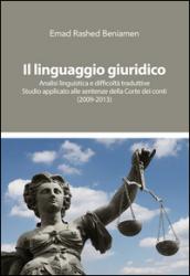 Il linguaggio giuridico. Analisi linguistica e difficoltà traduttive. Studio applicato alle sentenze della Corte dei conti (2009-2013)